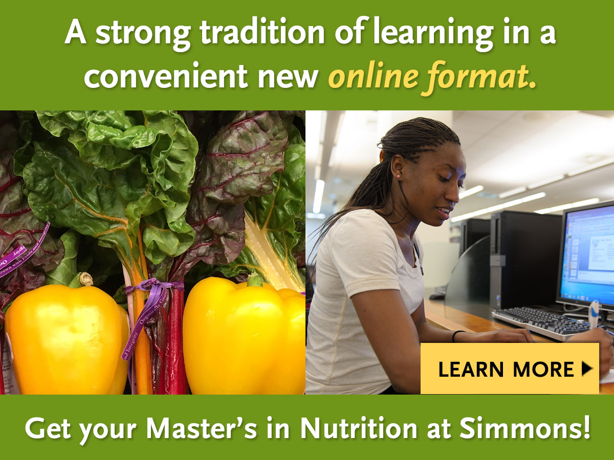 A strong tradition of learning in a convenient new online format. Get your M.S. in Nutrition at Simmons!